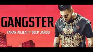 Gangster - Karan Aujla (Full Song) Deep Jandu | Latest New Punjabi Songs 2019