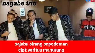 Download lagu LIVE TERBARU NAGABE TRIO SAJABU SIRANG SAPODOMAN Cipt:soritua manurung mp3