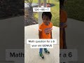 Math Question For A 6 Year Old GENIUS Shorts Homeschool Educational Kids