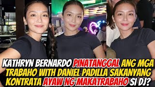 Pinatanggal ni Kathryn Bernardo sa kontrata nya ang trabaho na maaaring makasama si Daniel Padilla?!