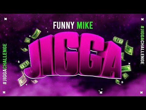 FunnyMike- Jigga (Official Audio) #JiggaChallenge