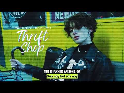 Vietsub | Thrift Shop - Macklemore, Ryan Lewis, Wanz | Lyrics Video
