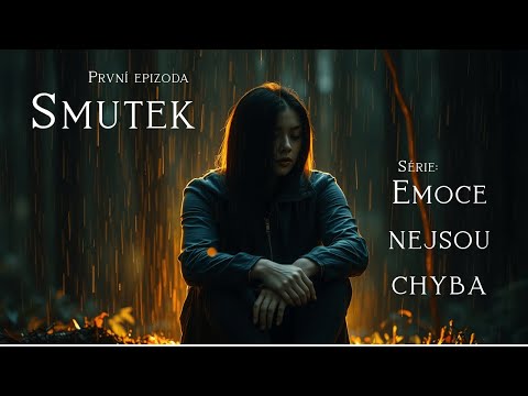 Smutek - emoce nejsou chyba