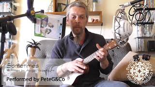 PeteG&amp;Co playing Sometimes (Abigail Washburn) on homemade ukulele