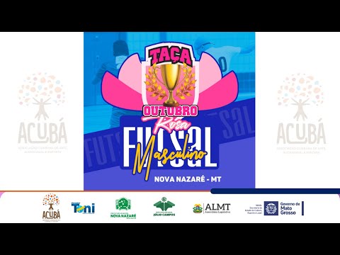TAÇA OUTUBRO ROSA DE FUTSAL MASCULINO -TARDE - NOVA NAZARÉ/MT - 26/10/2025