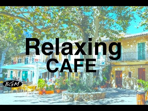 Relaxing Cafe Music - Jazz & Bossa Nova Instrumental Music For Study,Work,Relax - Background Music