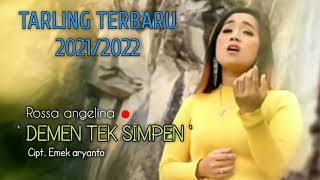 Download lagu DEMEN TEK SIMPEN - ROSSA ANGELINA - Cipt. Emek aryanto - BOCORAN TARLING TERBARU 2021/2022 mp3
