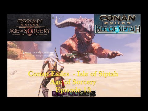 Conan Exiles  - Isle of Siptah - Age of Sorcery - Episode 13 - "Drachen"