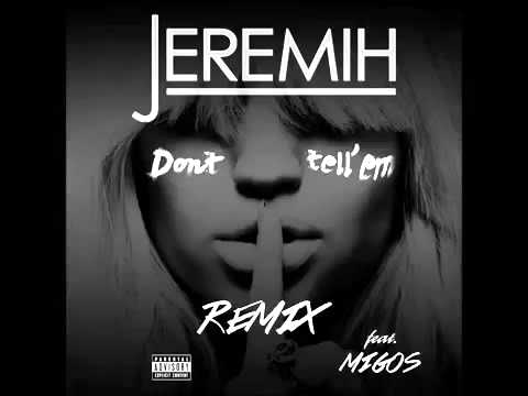 Jeremih - Dont tell'em ft Migos