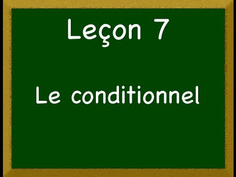 Leçon 7 - Le conditionnel