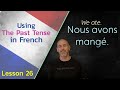 How to Use the Past Tense in French | The Language Tutor * Lesson 26 *