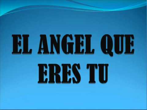 El Angel Que Eres Tu - Sin Bandera