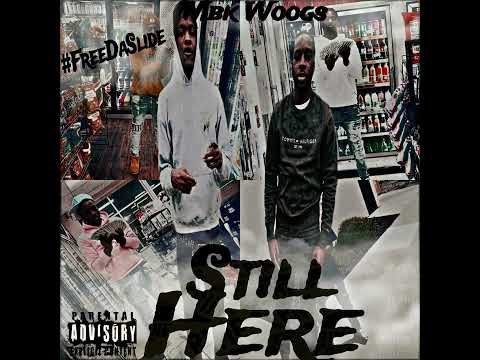MBK Woogs - Still Here (Official Audio)