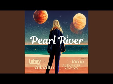 Pearl River (Alexander Xendzov pres Undersky Deep Mix)