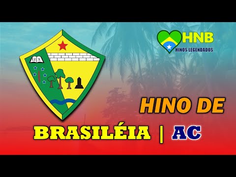 Hino de Brasiléia - Acre | Legendado
