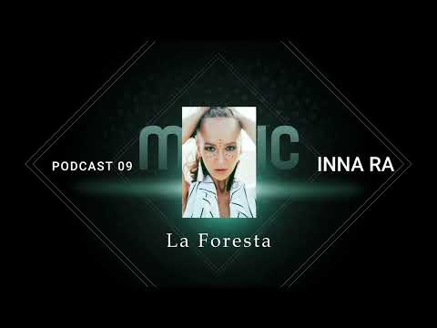 Podcast #09 INNA RA - La Foresta (Afro House/Progressive House/Melodic House Techno DJ Mix)