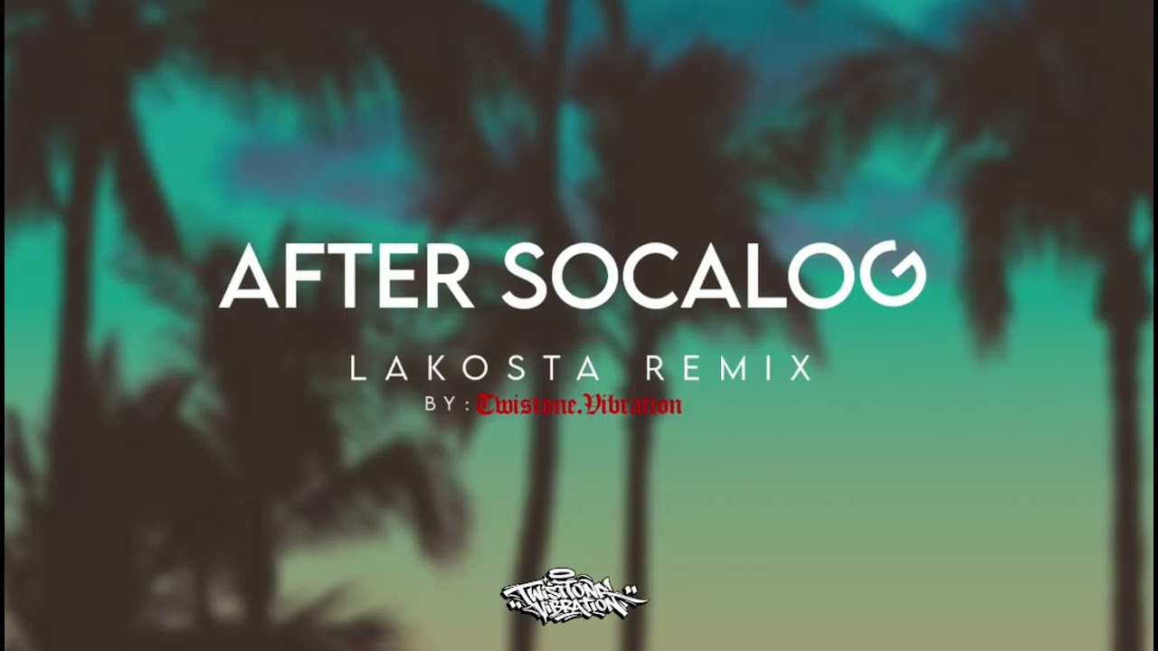 AFTER SOCALOG - ( LAKOSTA REMIX ) 2026 #NewGenerationSono