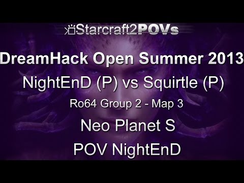 SC2 HotS - DreamHack Open 2013 - NightEnD vs Squirtle - Ro64 Group 2 - Map 3 - Planet S - NightEnD