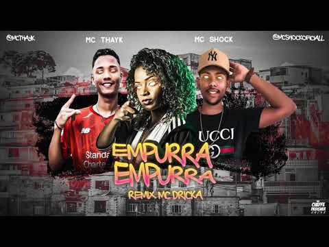 MC Thayk MC Shock - Empurra Empurra Feat MC Dricka (Remix)