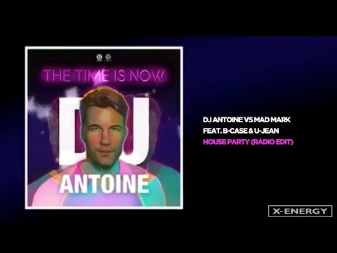 DJ Antoine vs Mad Mark Ft. B-Case & U-Jean - House Party (Radio Edit)