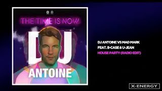 DJ Antoine vs Mad Mark Ft. B-Case &amp; U-Jean - House Party (Radio Edit)