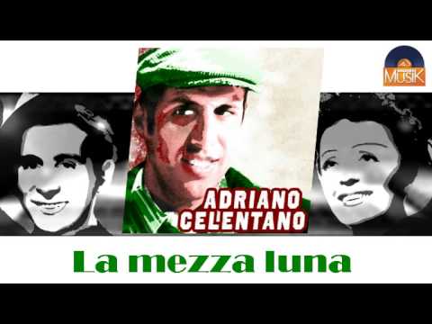 Adriano Celentano - La mezza luna (HD) Officiel Seniors Musik
