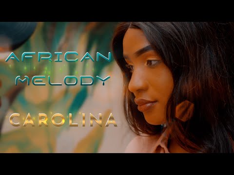 African Melody - Carolina - Clip officiel