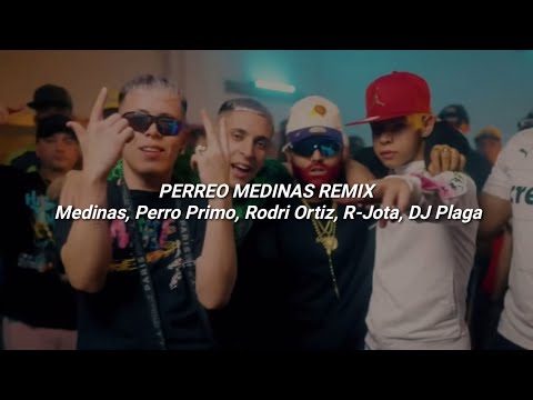 Perreo Medinas REMIX - Medinas, Perro Primo, R-Jota, Rodri Ortiz, DJ Plaga || LETRA