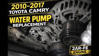 2010-2017 Toyota Camry Water Pump Replacement !