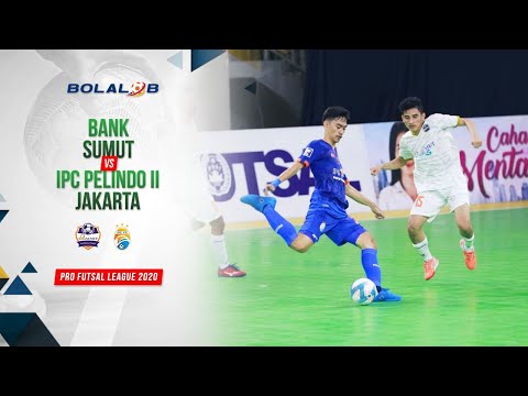 Bank Sumut (3) vs (2) IPC Pelindo II Jakarta | Highlights Pro Futsal League 2020