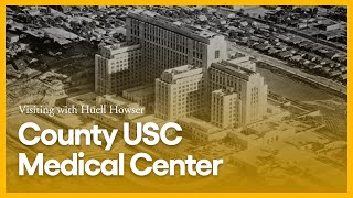 Visiting with Huell Howser: County USC Medical Center