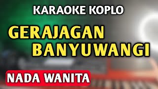 Download lagu GERAJAKAN BANYUWANGI KARAOKE KOPLO NADA CEWEK - GERAJAGAN BANYUWANGI - KARAOKE LIRIK VERSI KOPLO mp3