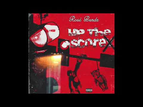 Rosé Bxndz - Up The Score