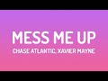 Chase Atlantic MESS ME UP Lyrics Feat Xavier Mayne