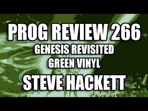 Prog Review 266 - Genesis Revisited Green Vinyl - Steve Hackett