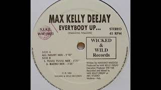 Max Kelly Deejay - Everybody Up... (Tuu Tuu Mix) (B1)
