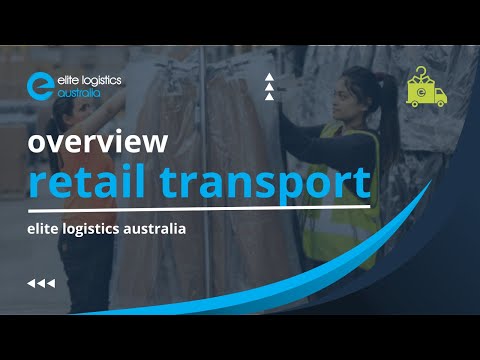 , title : 'Elite Logistics Australia-Retail Transport Overview'