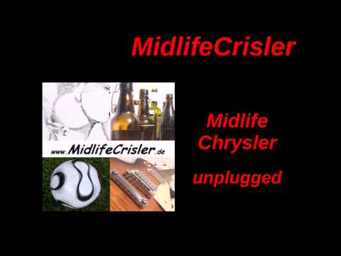 MidlifeCrisler - Midlife Chrysler - unplugged  -  D e m o !