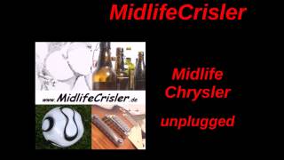 MidlifeCrisler - Midlife Chrysler - unplugged  -  D e m o !