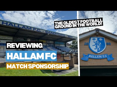 Reviewing Hallam FC match sponsorship - at the OLDEST football ground in the world! ⚽️