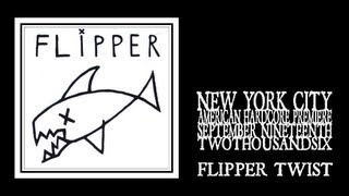 Flipper - Flipper Twist (Stereo 2006)