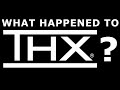 What Happened To THX