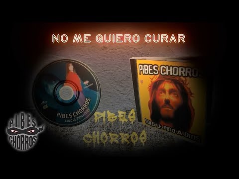 No Me Quiero Curar - El Traidor Y Los Pibes