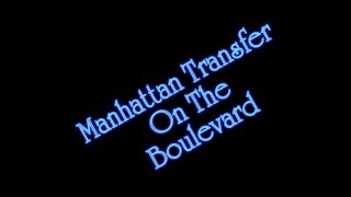 Manhattan Transfer - On The Boulevard