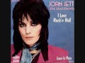 Joan Jett - I Love Rock 'n' Roll 