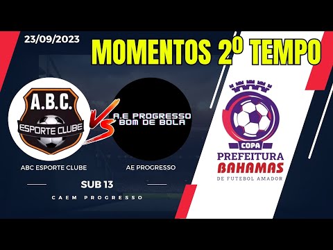 COPA BAHAMAS 2023 - ABC ESP CLUBE vs A.E. PROGERESSO BOM DE BOLA - SUB 13 23/09/2023