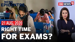 Is This The Right Time To Conduct NEET-JEE Exams ? | News Epicentre With Marya Shakil | CNN News18 - Download this Video in MP3, M4A, WEBM, MP4, 3GP