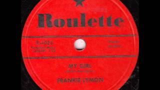 FRANKIE LYMON  My Girl   1957