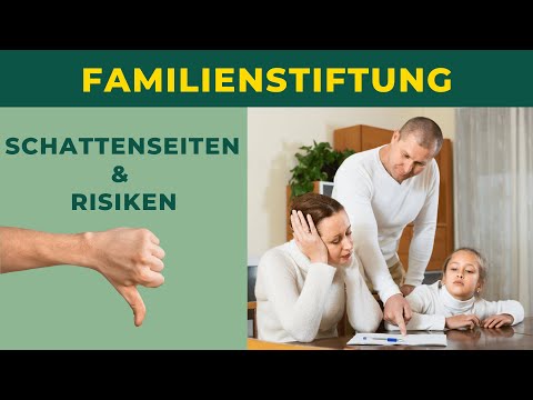 Familienstiftung: Diese Nachteile solltest du kennen!