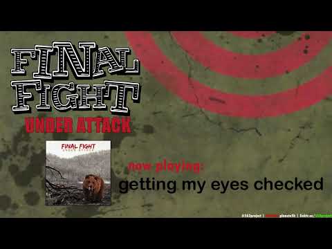 Final Fight - Under Attack - Getting My Eyes Checked